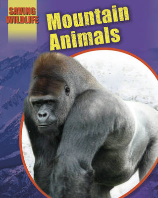 Saving Wildlife: Mountain Animals