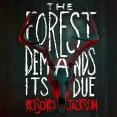 The Forest Demands Its Due