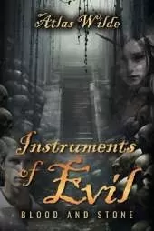 Instruments of Evil: Blood and Stone