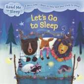 Read Me to Sleep: Let's Go to Sleep: A Story with Five Steps to Help Ease Your Child to Sleep