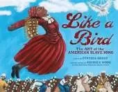 Like a Bird: Slave Song