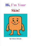 Hi, I'm Your Skin!