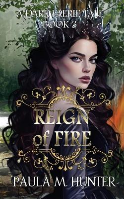 Reign of Fire: A Dark Faerie Tale