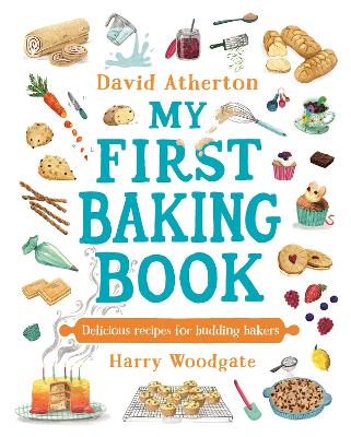 My First Baking Book: Delicious Recipes for Budding Bakers: The ultimate baking book for kids 6+ - Classic, cosy and comforting recipes - Learn to bake and make special memories together