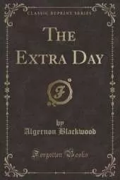 The Extra Day (Classic Reprint)