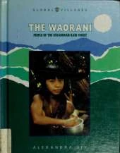The Waorani: People of the Ecuadoran Rain Forest