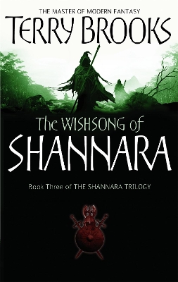 The Wishsong Of Shannara: The original Shannara Trilogy