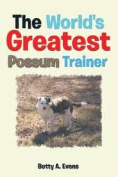 The World's Greatest Possum Trainer