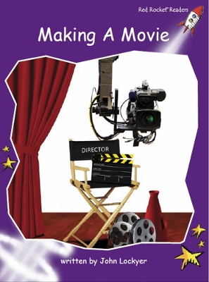 Red Rocket Readers: Fluency Level 3 Non-Fiction Set B: Making a Movie