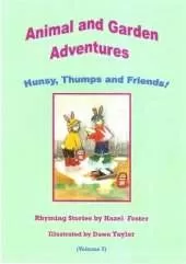 Animal and Garden Adventures Hunsy, Thumps and Friends