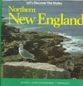 Northern New England: Maine, New Hampshire, Vermont