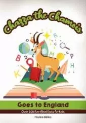 Chazza The Chamois: Goes to England - Over 100 fun-filled facts for kids