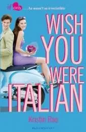 Wish You Were Italian: An If Only novel