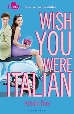 Wish You Were Italian: An If Only novel