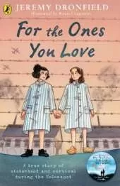 For the Ones You Love: A true story of sisterhood and survival during the Holocaust