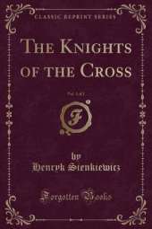 The Knights of the Cross, Vol. 1 of 2 (Classic Reprint)