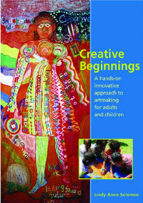Creative Beginnings: A Hands-on Innovative Approach for Adults Working with Children