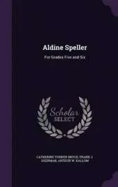 Aldine Speller: For Grades Five and Six