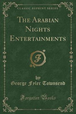The Arabian Nights Entertainments (Classic Reprint)