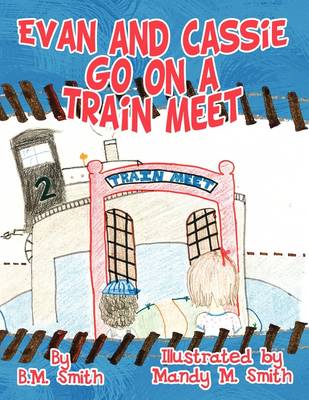 Evan and Cassie Go on a Train Meet