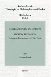 Guillelmi Petri de Godino Lectura Thomasina. Prologus et Distinctiones 1-27 libri Primi