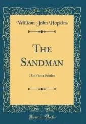 The Sandman: His Farm Stories (Classic Reprint)