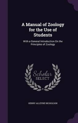 A Manual of Zoology for the Use of Students: With a General Introduction on the Principles of Zoology