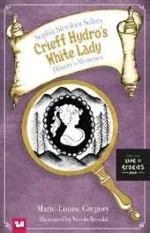 Sophia Slewfoot Solves Histories Mysteries - Crieff Hydro's White Lady: Crieff Hydro's White Lady