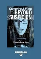 Beyond Suspicion: A Whispering Springs Mystery