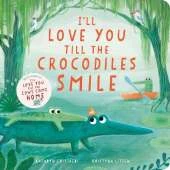 I’ll Love You Till the Crocodiles Smile