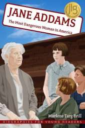 Jane Addams: The Most Dangerous Woman in America