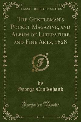 The Gentleman's Pocket Magazine, and Album of Literature and Fine Arts, 1828 (Classic Reprint)