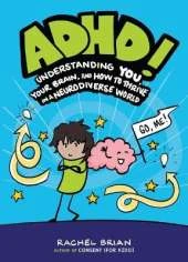 ADHD!: Understanding You, Your Brain, and How to Thrive in a Neurodiverse World