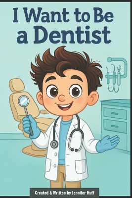 I Want to Be a Dentist