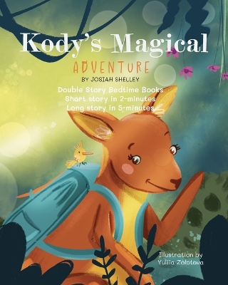 Kody's Magical Adventure: Double Story Books for Bedtime