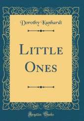 Little Ones (Classic Reprint)