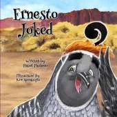 Ernesto Joked: A Story About Humor, Courage, and . . . Se�or Coyot�!