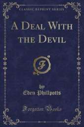 A Deal With the Devil (Classic Reprint)
