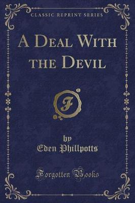 A Deal With the Devil (Classic Reprint)