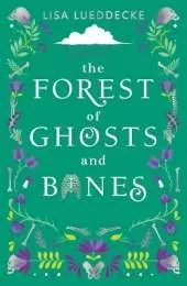 The Forest of Ghosts and Bones