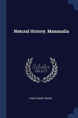 Natural History. Mammalia