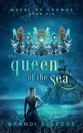 The Queen of the Sea (Wheel of Crowns Book 6)