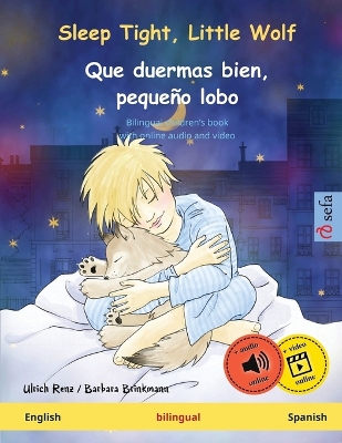 Sleep Tight, Little Wolf - Que duermas bien, pequeño lobo (English - Spanish): Bilingual children's book, with online audio and video