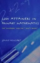 Low Attainers in Primary Mathematics: The Whisperers and the Maths Fairy