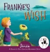Frankie's Wish: A Wander in the Wonder (A Dance-It-Out Creative Movement Story)