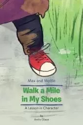 Max and Mollie Walk a Mile in My Shoes: A Lesson in Character