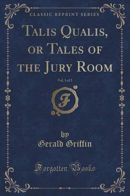 Talis Qualis, or Tales of the Jury Room, Vol. 3 of 3 (Classic Reprint)