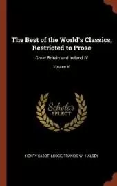 The Best of the World's Classics, Restricted to Prose: Great Britain and Ireland IV; Volume VI