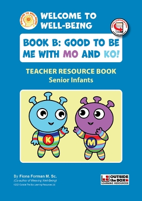 Welcome to Well-Being: Teacher Book B: Good to be Me with Mo and Ko