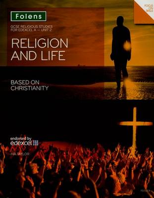 GCSE Religious Studies: Religion and Life based on Christianity: Edexcel A Unit 2